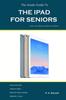 Книга The Inside Guide To the iPad for Seniors : Covers Up To the Air 2 and iOS 8