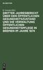 Книга Dritter Jahresbericht Uber Den Offentlichen Gesundheitszustand Und Die Verwaltung Offentlichen Gesundheitspflege In Bremen Im Jahre 1874