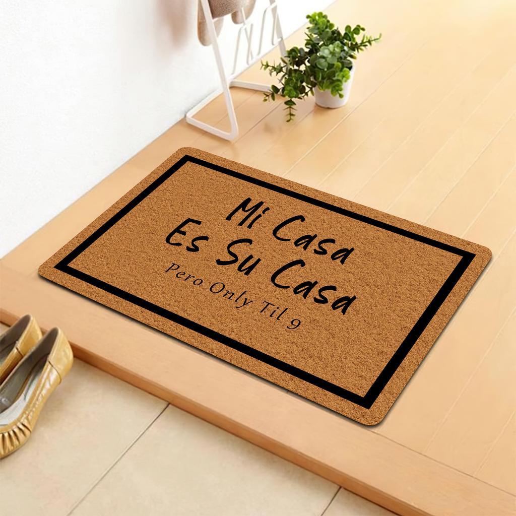 Funny Spanish Quote Doormat Mi Casa Es Su Casa Pero Only Til 9 Door Mat Rubber Back Anti Slip Entrance Floor Mat Welcome Rug