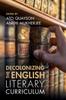 Книга Decolonizing the English Literary Curriculum