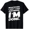 I AM DONE BLACK T-Shirt T7 Unisex T-Shirt