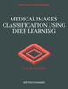 Книга Medical Images Classification Using Deep Learning : For Beginners