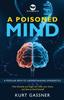 The A Poisoned Mind : A Popular Path To Understanding Epigenetics Book