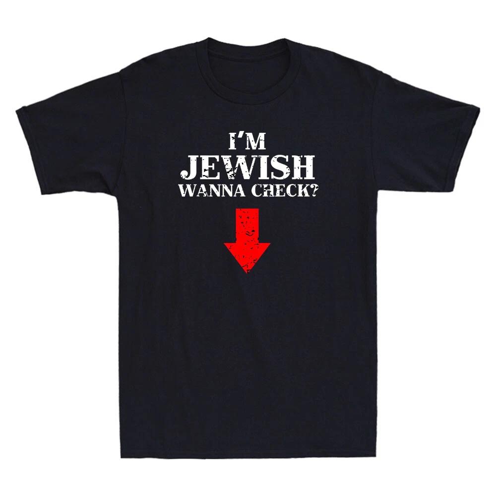 I'm Jewish Wanna Check Funny Jewish Funny Meme Saying Joke Vintage Men's T-Shirt Comfortable an