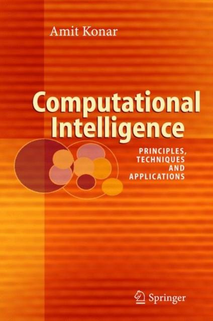 The Computational Intelligence : Principles, Techniques and Applications Book