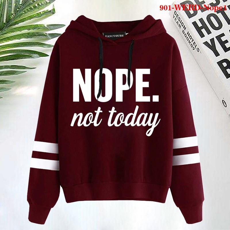 Новые модные женские толстовки с капюшоном Nope Not Today с принтом женские осенне-зимние с длинным рукавом с капюшоном пуловеры