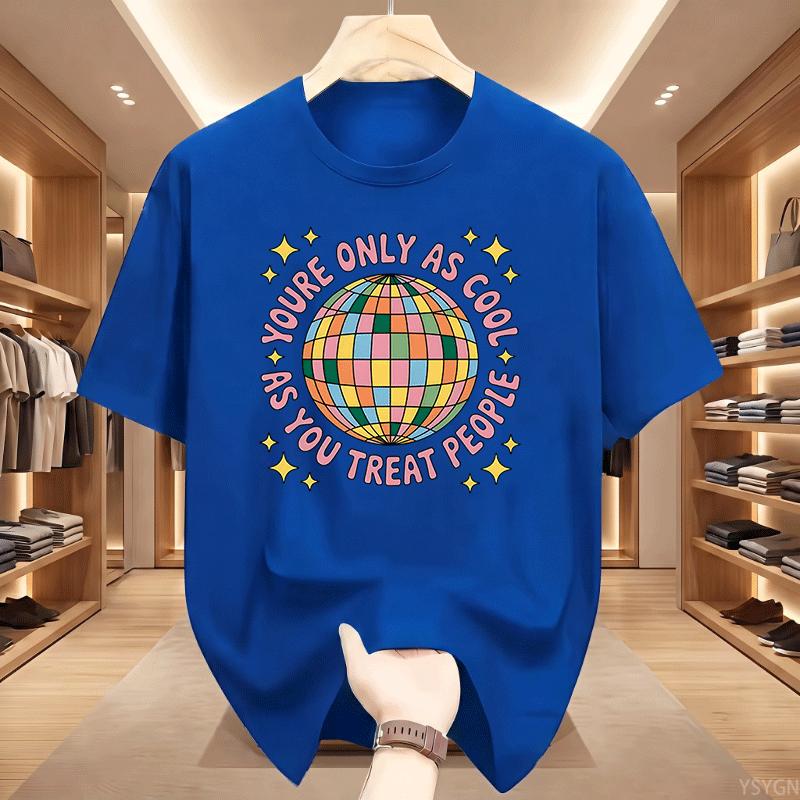 Youre Only As Cool As You Treat People T Shirt Positive Tshirt Kindness Tee Unisextal Health Tshirt Unisex Round Neck Clothing