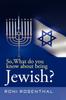 Книга So, What Do You Know About Being Jewish?