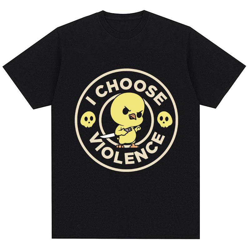 I Choose Violence T Shirt Funny Duck Humor Slogan Print Short Sleeve Tshirts Men Women Cotton Loose Oversized Tshirt Cotton
