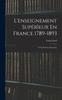 Книга L'enseignement Superieur En France 1789-1893 : Tome Premier-[Second].