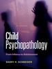 The Child Psychopathology : From Infancy To Adolescence Book