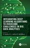 The Integrating Deep Learning Algorithms To Overcome Challenges In Big Data Analytics Book