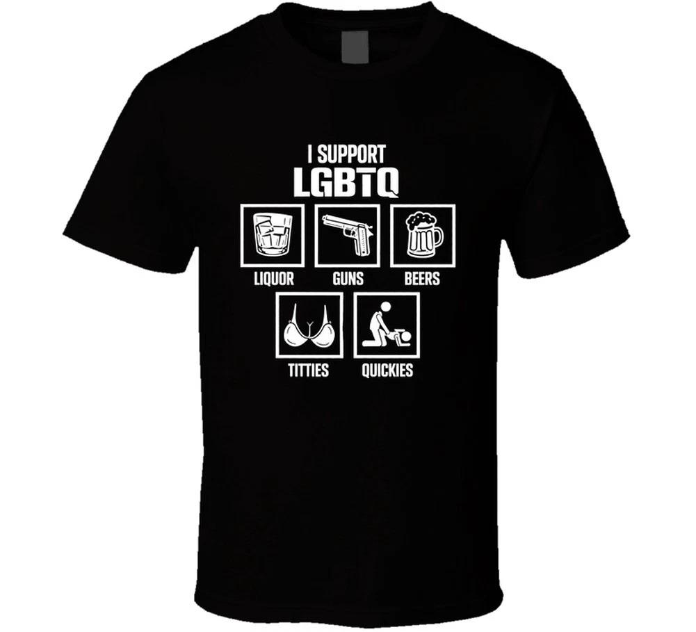 Я поддерживаю ЛГБТК Алкоголь Оружие Пиво Сиськи Быстрые Занятия Смешная Футболка