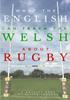 Книга What the English Can Teach the Welsh About Rugby