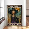 Be A Witch Wall Art Posters and Prints, Witch Witchy Witchcraft Girl And Black Cat Painting, Halloween Home Decor Unframed