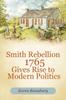 Книга Smith Rebellion 1765 Gives Rise To Modern Politics by Karen Ramsburg - Paperback