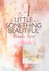 The A Little Something Beautiful Book