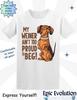 Funny Dachshund T-Shirt: Wiener Dog Pun, Dog Lover Gift