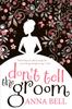 Книга Don't Tell the Groom : a Perfect Feel-good Romantic Comedy!