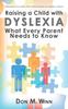 The Raising a Child with Dyslexia : What Every Parent Needs To Know Book