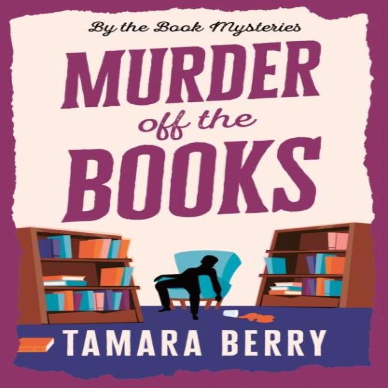 Murder Off the Books by Tamara Berry Paperback Book 9781464242649