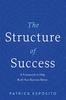 Книга The Structure of Success : A Framework To Help Build Your Business Better