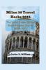 Книга Milan 30 Travel Hacks 2023 : The Local Travel Guide Book for Your Trip To Milan Italy