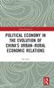 Книга Political Economy In the Evolution of China's Urban???Rural Economic Relations
