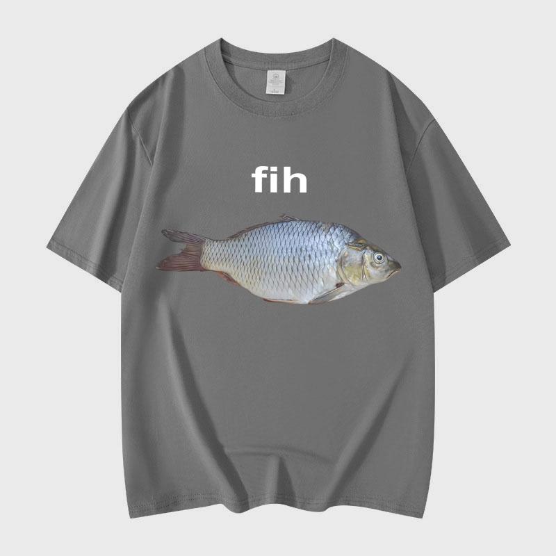 Fih Fish Funny Meme T Shirt High Quality Fashion Short Sleeve T-shirts Men Women Clothing Oversized Cotton T-shirt Streetwear