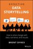 Книга Effective Data Storytelling : How To Drive Change with Data, Narrative and Visuals