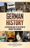 Книга German History A Captivating Guide To The History Of Germany And Germania by Captivating History - Hardback