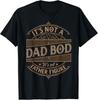 Its Not A Dad Bod Its A Father Figure Dad Bod Gift Unisex T-Shirt