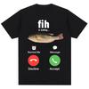 Fashion Fih Is Calling Meme T-shirt Humor Funny Men Women High Quality T Shirts Summer Cotton Casual Short Sleeve Streetwear