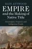 Книга Empire and the Making of Native Title : Sovereignty, Property and Indigenous People