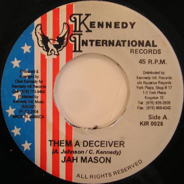 7-дюймовая пластинка JAH MASON - Them A Deceiver NONE Kennedy Interna 2004 Ямайка Регги, Ска и Даб Б/у