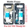 Лучшее качество для LG G7 G8 G8x G8S G9 V30 V35 V40 V50 V60 Q9 ThinQ Средняя рамка корпуса Передняя рамка LCD Запасные части для ремонта