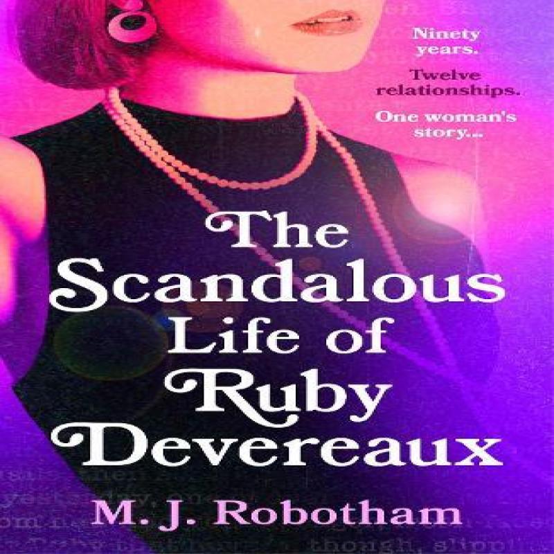 The Scandalous Life of Ruby Devereaux by M. J. Robotham Paperback Book 9781035901128