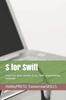 Книга S for Swift : Learn the Basic Vocabs of the Swift Programming Language