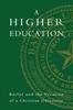 Книга A Higher Education : Baylor and the Vocation of a Christian University