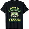 Always Be A Racoon T-Shirt