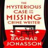 The Mysterious Case of the Missing Crime Writer by Ragnar Jonasson... 9780241711101