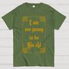 Too Young to be this old Cotton Summer Casual Cool Loose T-Shirt