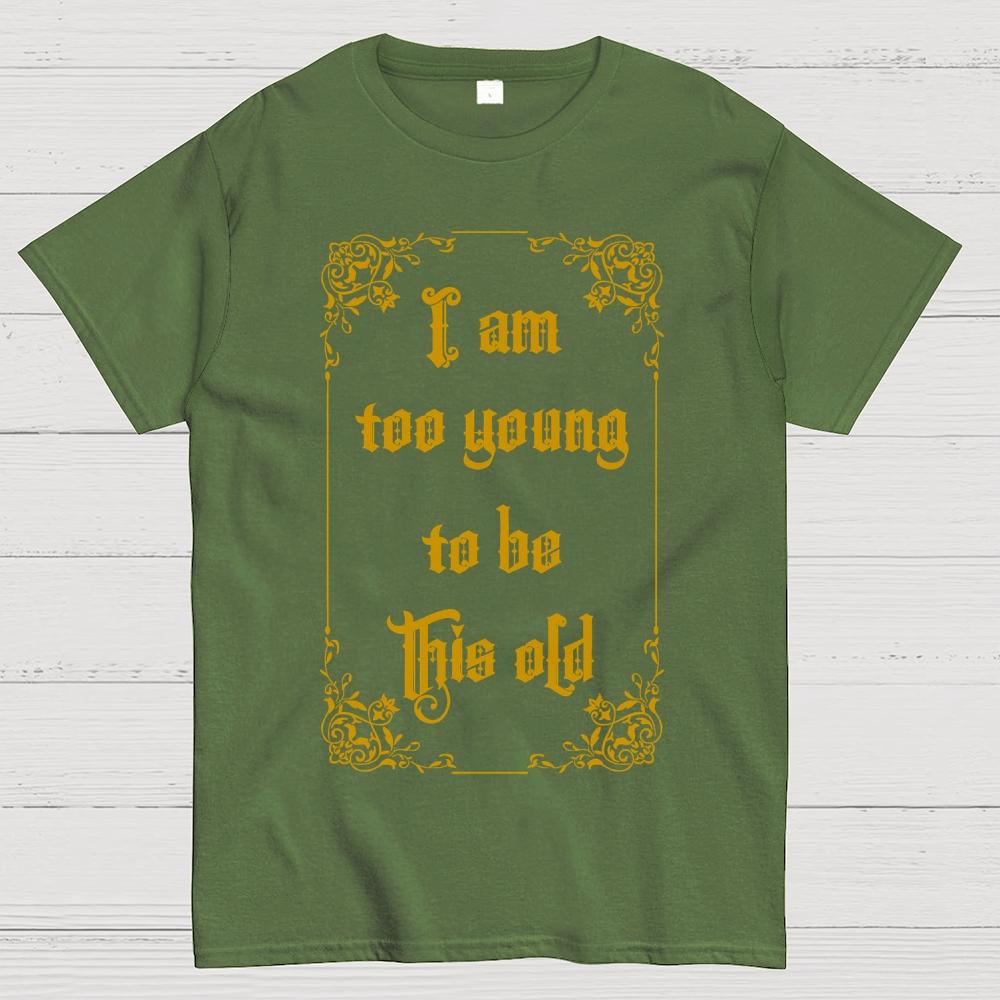 Too Young to be this old Cotton Summer Casual Cool Loose T-Shirt