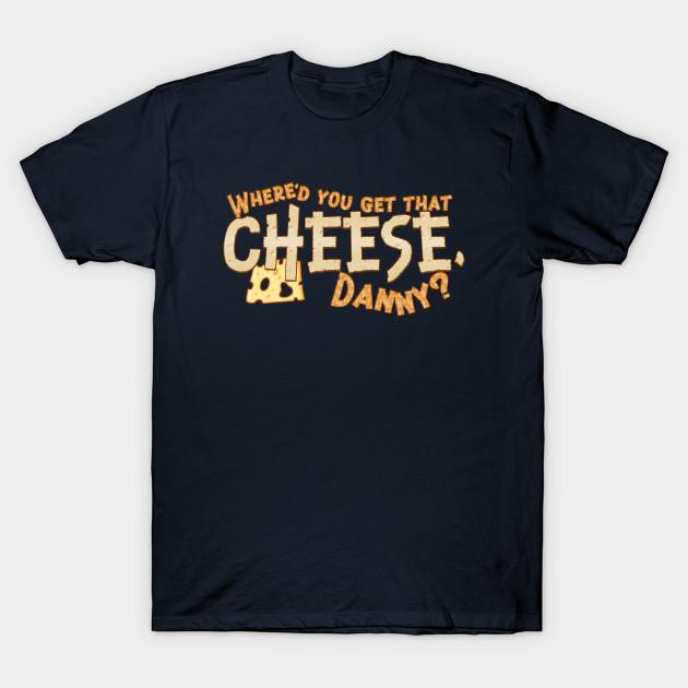Asian Size Men Black Print T-shirt Where'D You Get That Cheese, Danny? Any Danny Will Do. No-Cut Heat Transfer Print Cotton Tshirt