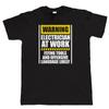 Warning Electrician At Work Funny Novelty Birthday Dad Unisex T-shirts