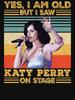 Katy Perry Retro Yes Im Old But I Saw Katy Perry On Stage Classic T-Shirt