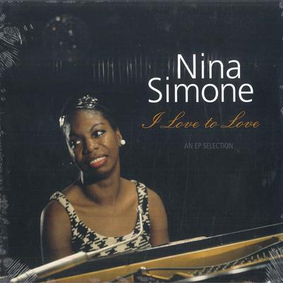 LP Пластинка NINA SIMONE - I Love To Love - Подборка EP VP90022 Vinyl Passion 2017 Европа Джаз