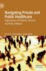 Книга Navigating Private and Public Healthcare : Experiences of Patients, Doctors and Policy-Makers