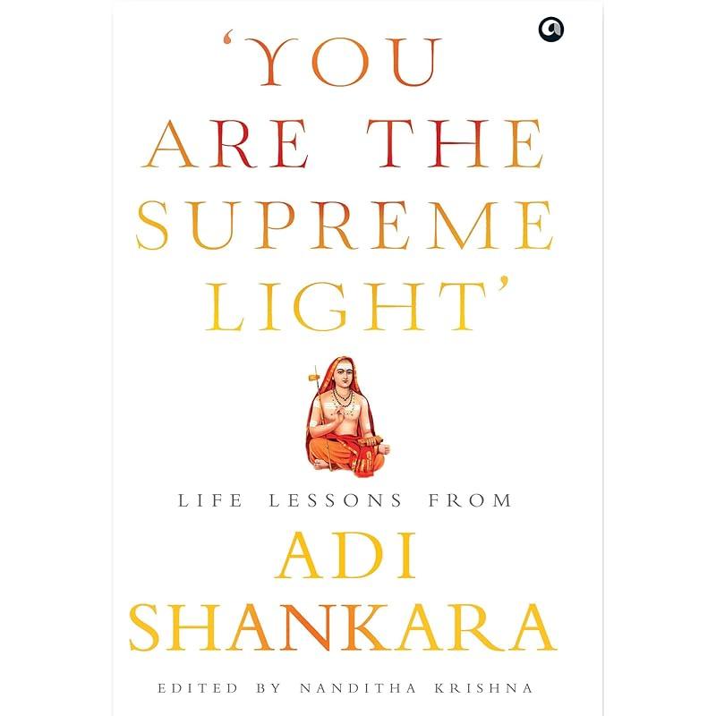 'You Are the Supreme Light': Life Lessons from Adi Sankara