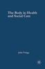The The Body In Health and Social Care Book